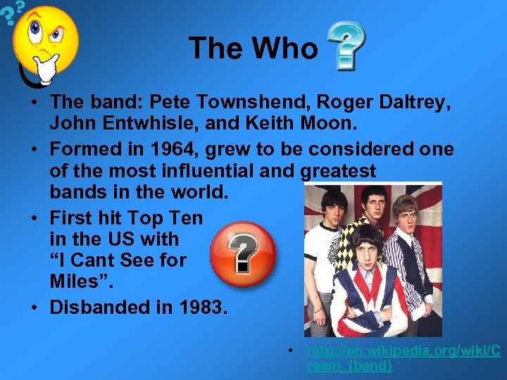The Who • The band: Pete Townshend, Roger Daltrey, John Entwhisle, and Keith Moon.