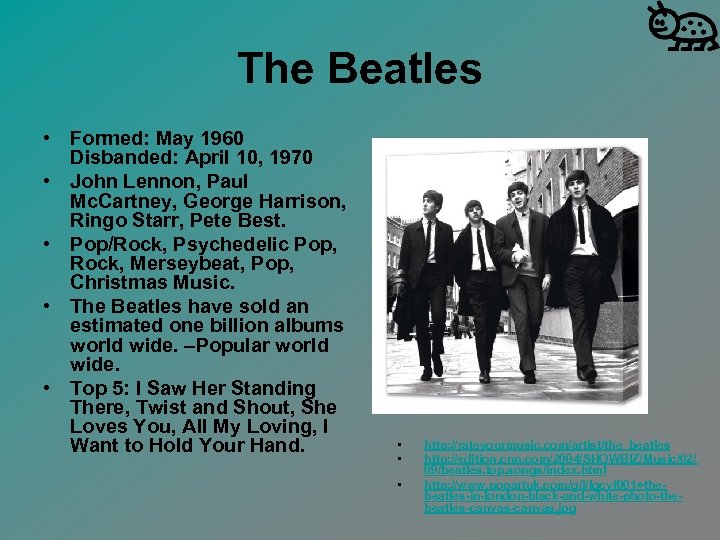 The Beatles • Formed: May 1960 Disbanded: April 10, 1970 • John Lennon, Paul