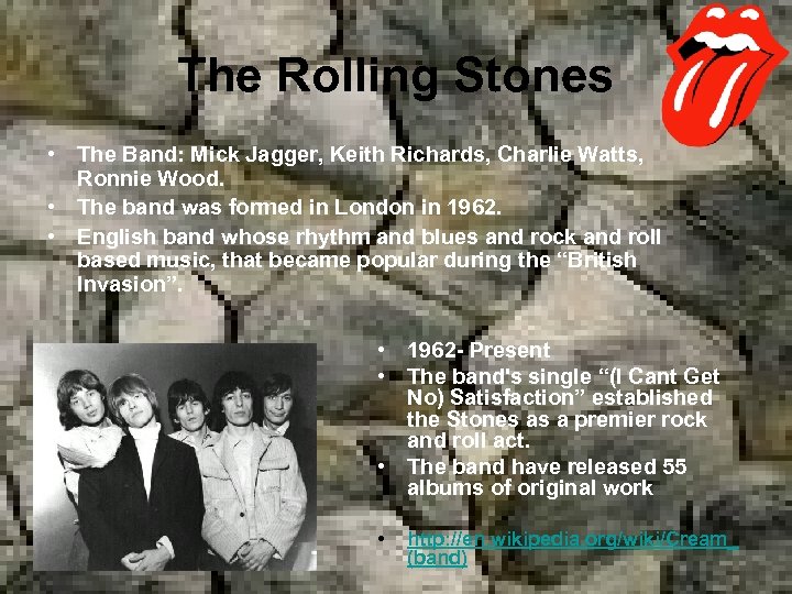 The Rolling Stones • The Band: Mick Jagger, Keith Richards, Charlie Watts, Ronnie Wood.