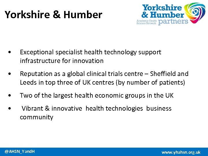Yorkshire & Humber • Exceptional specialist health technology support infrastructure for innovation • Reputation