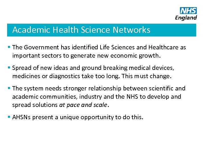 Academic Health Science Networks § The Government has identified Life Sciences and Healthcare as