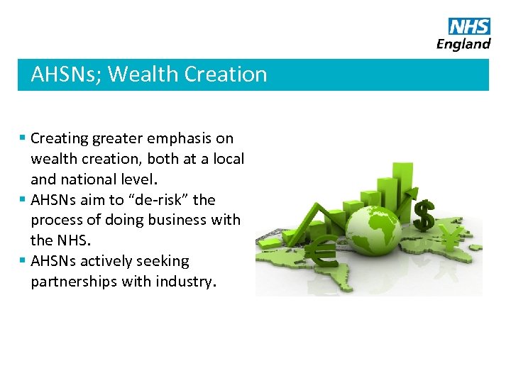 AHSNs; Wealth Creation § Creating greater emphasis on wealth creation, both at a local