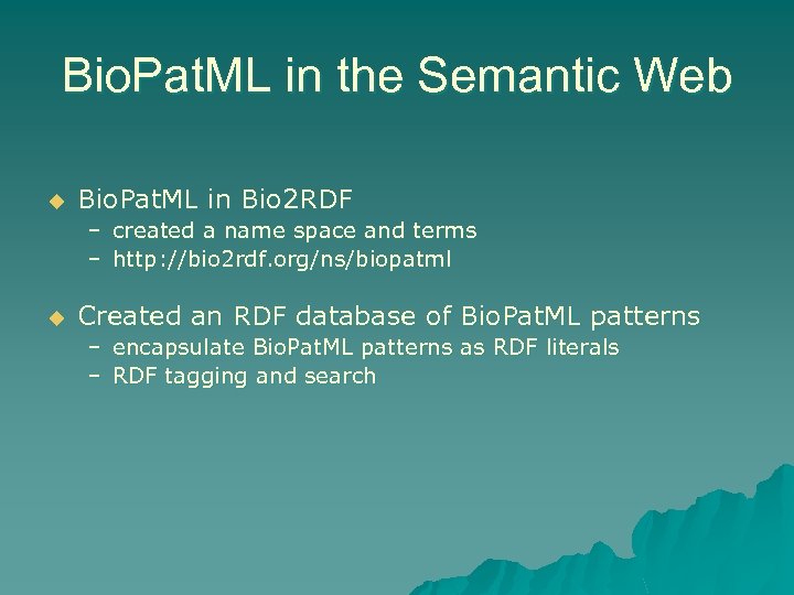 Bio. Pat. ML in the Semantic Web u Bio. Pat. ML in Bio 2