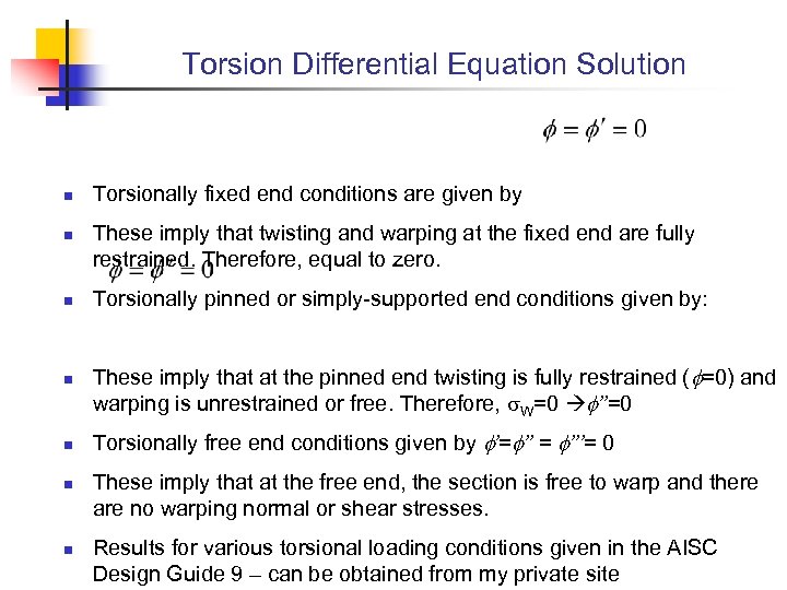 Torsion Differential Equation Solution n n n Torsionally fixed end conditions are given by