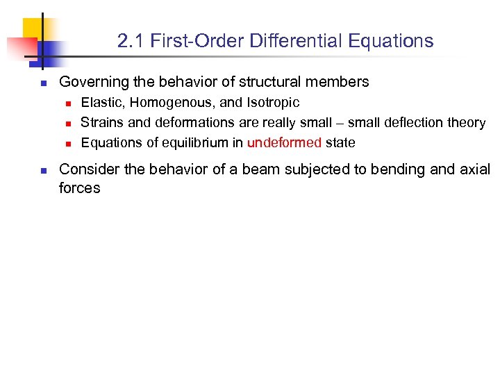 2. 1 First-Order Differential Equations n Governing the behavior of structural members n n