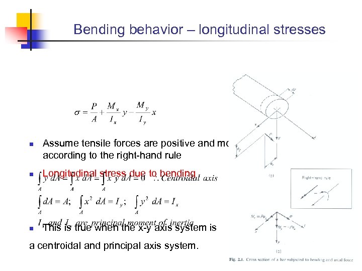 Bending behavior – longitudinal stresses n Assume tensile forces are positive and moments are