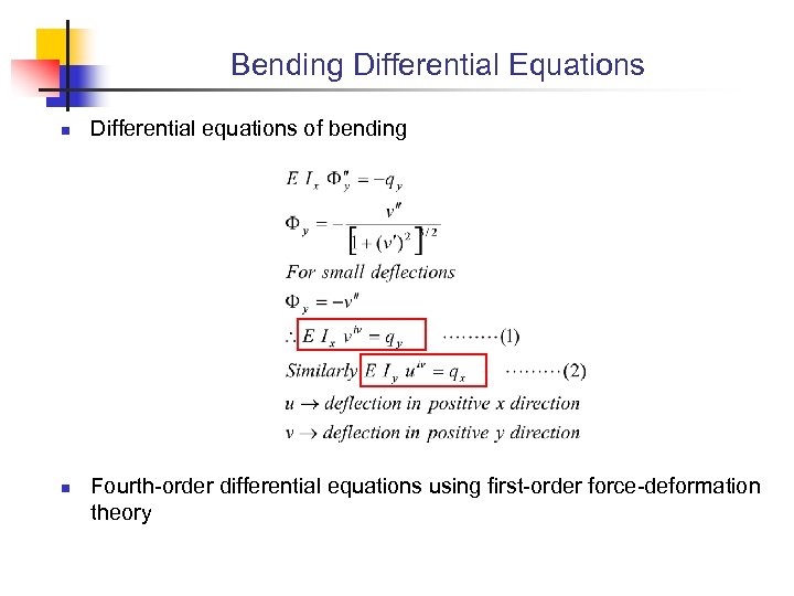 Bending Differential Equations n n Differential equations of bending Fourth-order differential equations using first-order