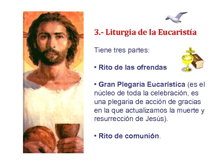 3. - Liturgia de la Eucaristía Tiene tres partes: • Rito de las ofrendas