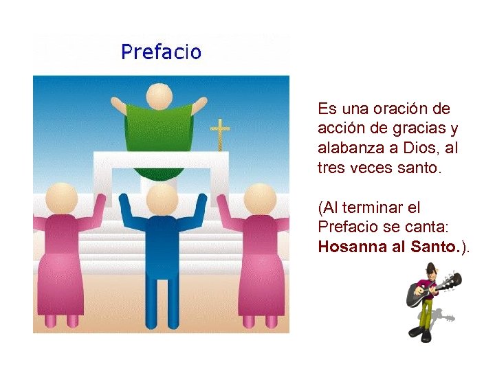 Es una oración de acción de gracias y alabanza a Dios, al tres veces