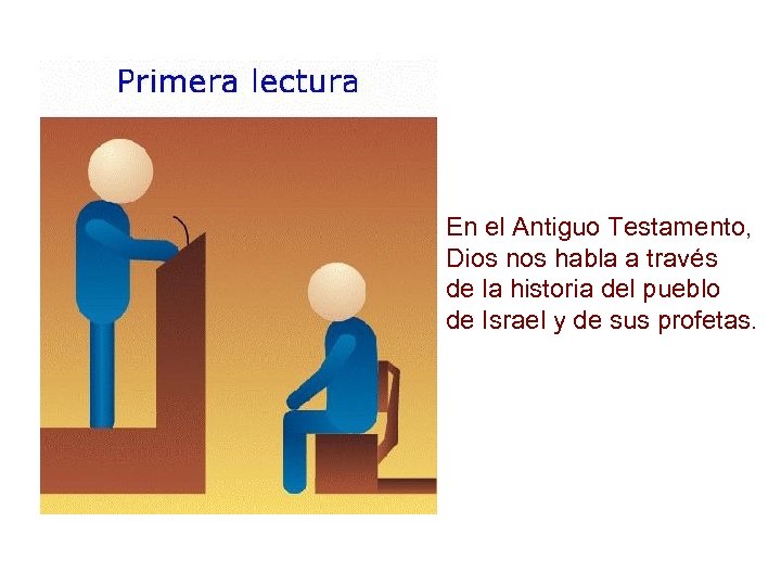 En el Antiguo Testamento, Dios nos habla a través de la historia del pueblo