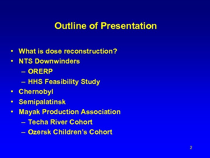 Outline of Presentation • What is dose reconstruction? • NTS Downwinders – ORERP –