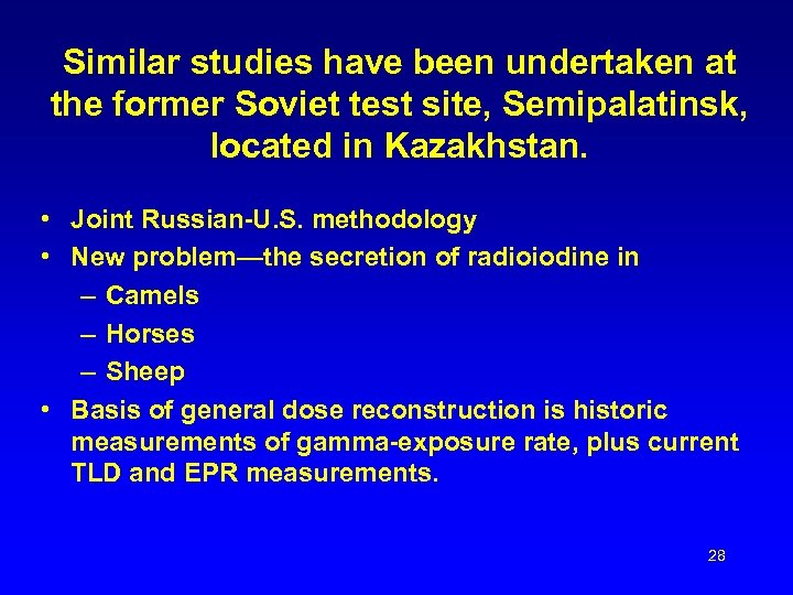 Similar studies have been undertaken at the former Soviet test site, Semipalatinsk, located in