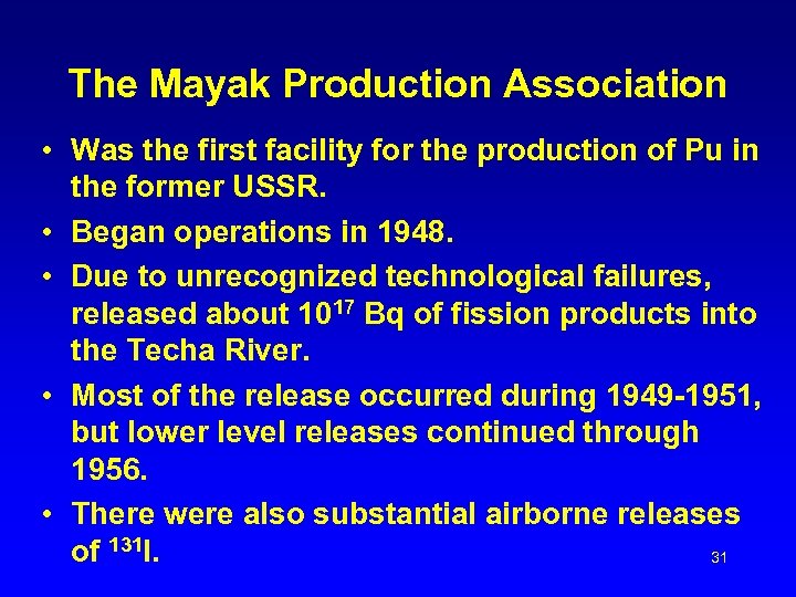 The Mayak Production Association • Was the first facility for the production of Pu