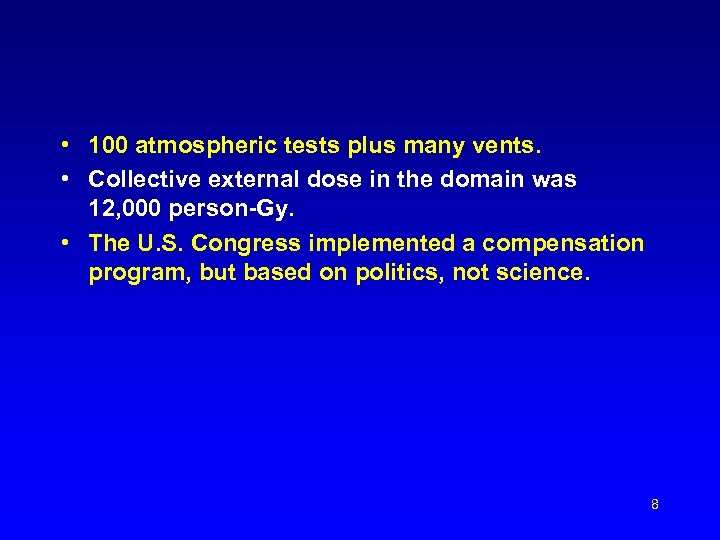  • 100 atmospheric tests plus many vents. • Collective external dose in the