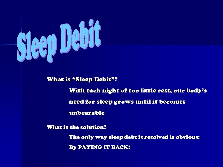 What is “Sleep Debit”? With each night of too little rest, our body’s need