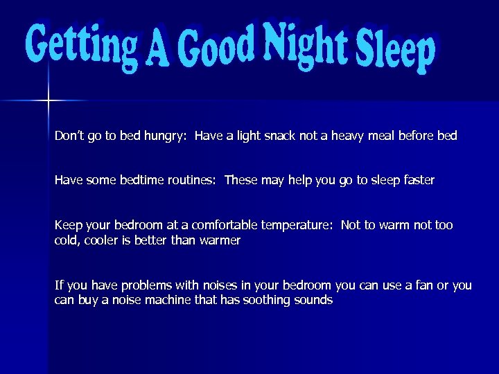 Don’t go to bed hungry: Have a light snack not a heavy meal before