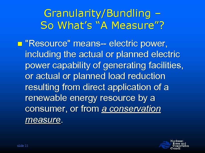 Granularity/Bundling – So What’s “A Measure”? n 