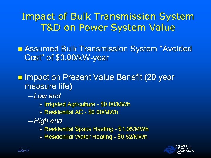 Impact of Bulk Transmission System T&D on Power System Value n Assumed Bulk Transmission