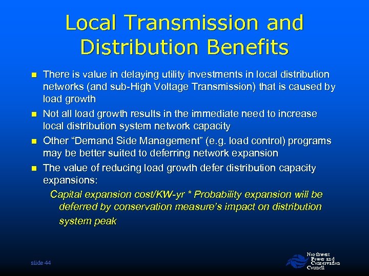 Local Transmission and Distribution Benefits n n There is value in delaying utility investments