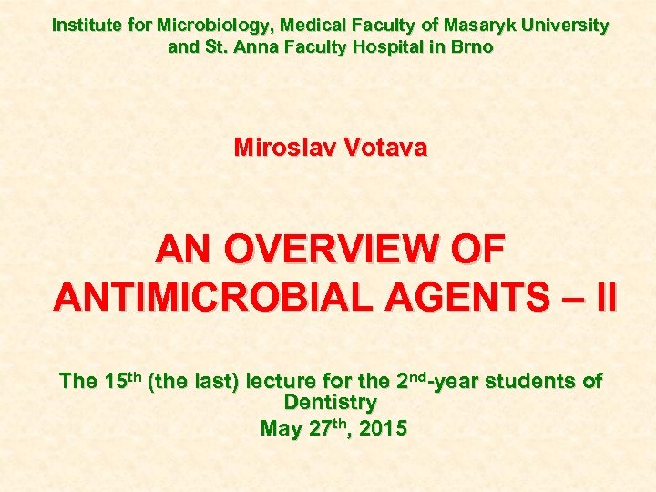 Institute for Microbiology, Medical Faculty of Masaryk University and St. Anna Faculty Hospital in