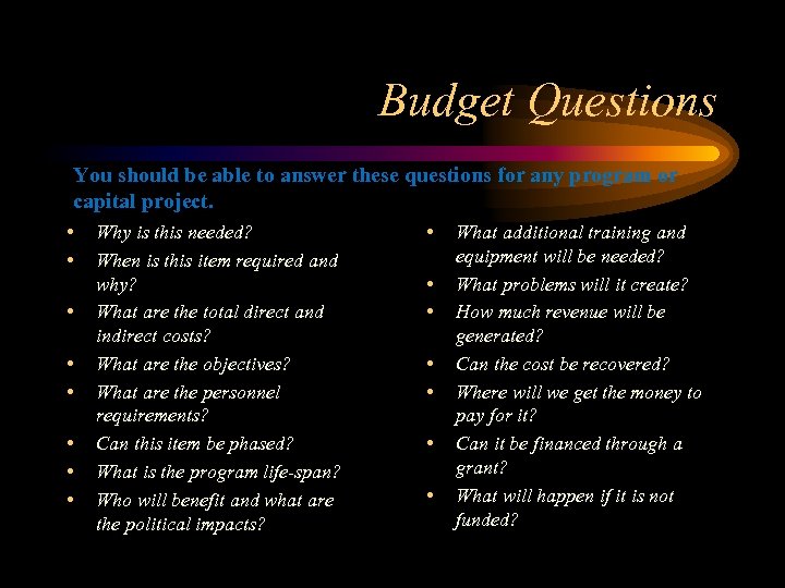 Budget Questions You should be able to answer these questions for any program or