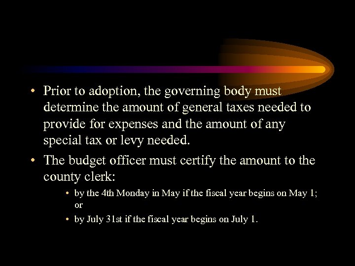  • Prior to adoption, the governing body must determine the amount of general