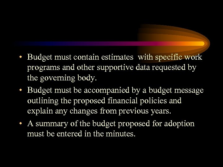  • Budget must contain estimates with specific work programs and other supportive data