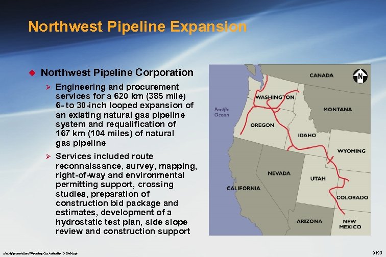 Northwest Pipeline Expansion u Northwest Pipeline Corporation Ø Engineering and procurement services for a