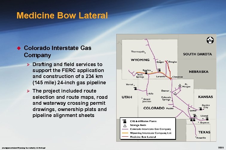 Medicine Bow Lateral u Colorado Interstate Gas Company Ø Drafting and field services to