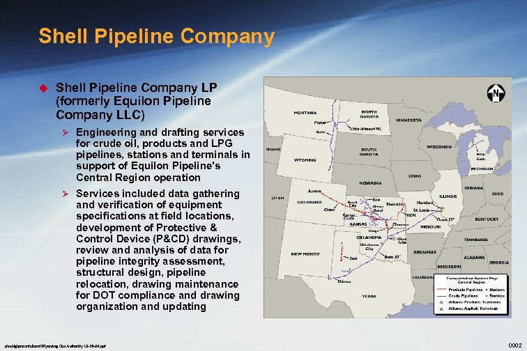 Shell Pipeline Company u Shell Pipeline Company LP (formerly Equilon Pipeline Company LLC) Ø