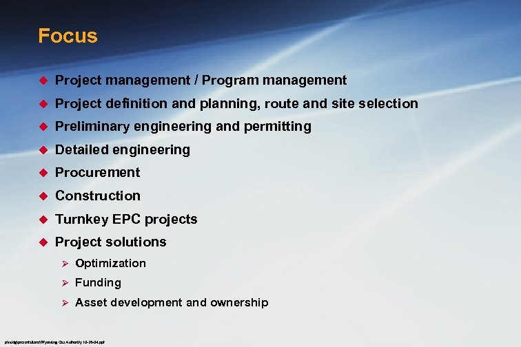 Focus u Project management / Program management u Project definition and planning, route and
