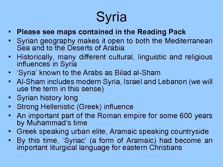 Syria • Please see maps contained in the Reading Pack • Syrian geography makes