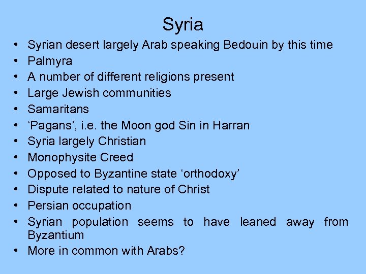 Syria • • • Syrian desert largely Arab speaking Bedouin by this time Palmyra