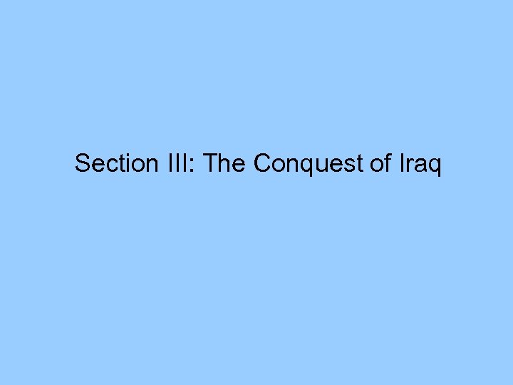 Section III: The Conquest of Iraq 