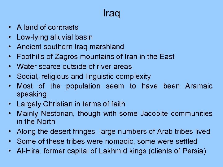 Iraq • • • A land of contrasts Low-lying alluvial basin Ancient southern Iraq
