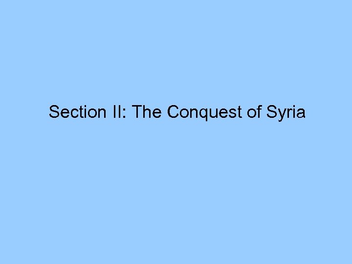 Section II: The Conquest of Syria 