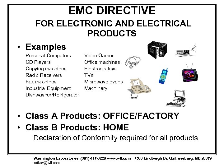 EMC DIRECTIVE FOR ELECTRONIC AND ELECTRICAL PRODUCTS • Examples Personal Computers CD Players Copying