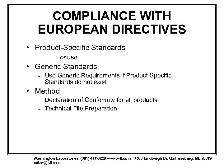 COMPLIANCE WITH EUROPEAN DIRECTIVES • Product-Specific Standards or use • Generic Standards – Use