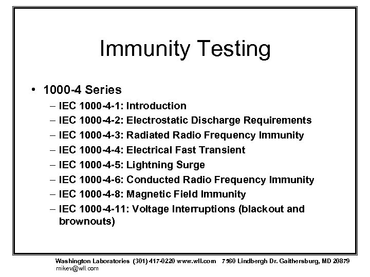 Immunity Testing • 1000 -4 Series – – – – IEC 1000 -4 -1: