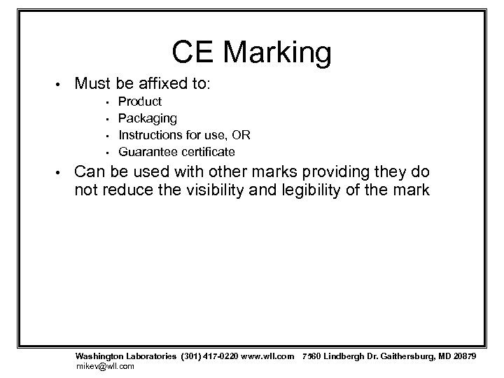 CE Marking • Must be affixed to: • • • Product Packaging Instructions for