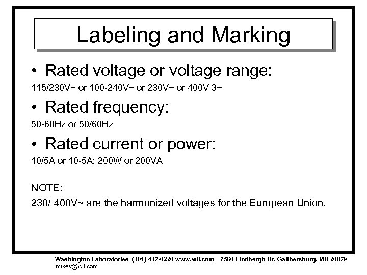 Labeling and Marking • Rated voltage or voltage range: 115/230 V~ or 100 -240