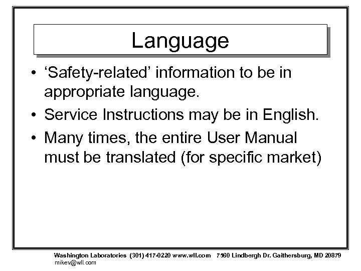 Language • ‘Safety-related’ information to be in appropriate language. • Service Instructions may be