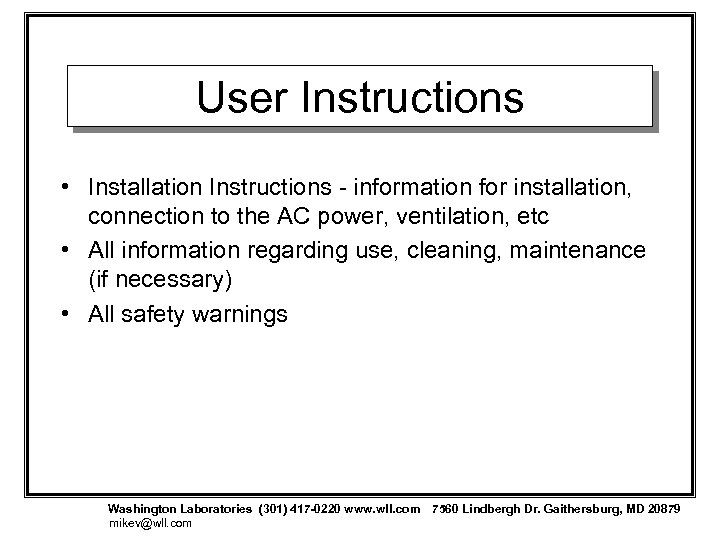User Instructions • Installation Instructions - information for installation, connection to the AC power,