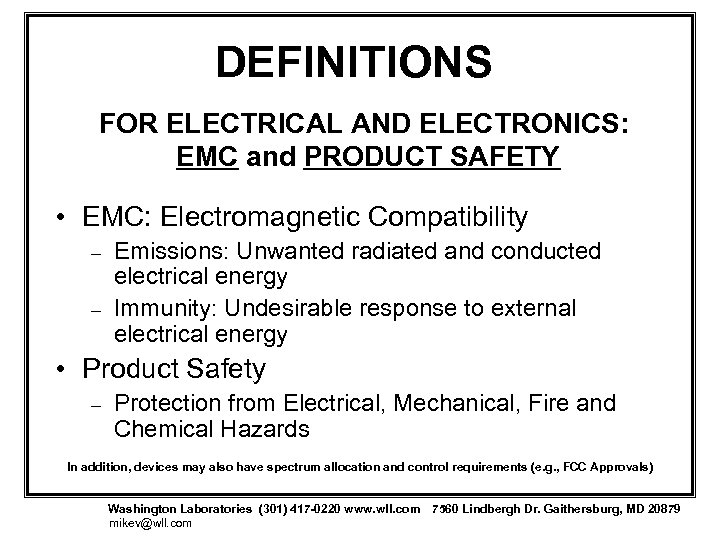 DEFINITIONS FOR ELECTRICAL AND ELECTRONICS: EMC and PRODUCT SAFETY • EMC: Electromagnetic Compatibility –