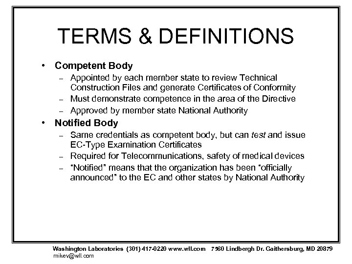 TERMS & DEFINITIONS • Competent Body – – – Appointed by each member state