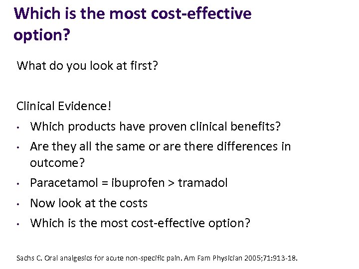 Which is the most cost-effective option? What do you look at first? Clinical Evidence!