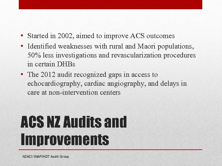  • Started in 2002, aimed to improve ACS outcomes • Identified weaknesses with