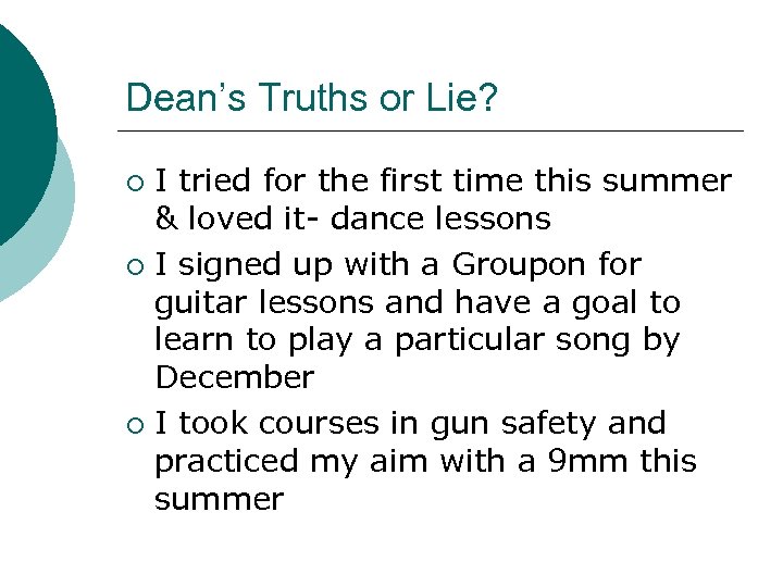 Dean’s Truths or Lie? I tried for the first time this summer & loved