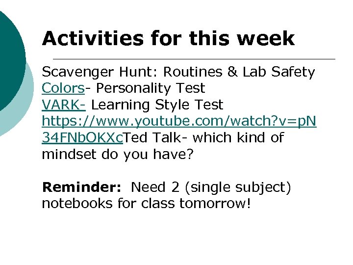 Activities for this week Scavenger Hunt: Routines & Lab Safety Colors- Personality Test VARK-