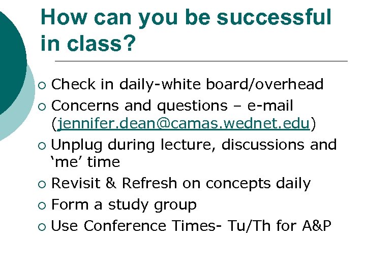 How can you be successful in class? Check in daily-white board/overhead ¡ Concerns and